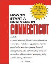 How to Start a Business in Connecticut (Smartstart Series (Entrepreneur Press).)