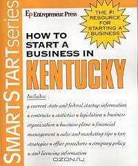 How to Start a Business in Kentucky (Smartstart Series (Entrepreneur Press).)