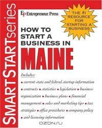 How to Start a Business in Maine (How to Start a Business in Maine)