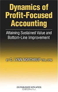 Dynamics of Profit Focused Accounting: Dynamics Of Profit-focused Accounting