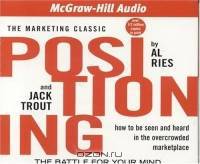 Positioning : The Battle for Your Mind