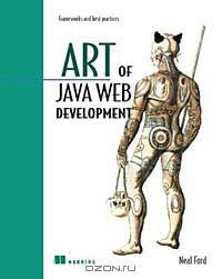 Art of Java Web Development: Struts, Tapestry, Commons, Velocity, JUnit, Axis, Cocoon, InternetBeans, WebWork