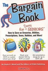 The Bargain Book : Dynamite Deals and Bargain Basement Steals for Seniors