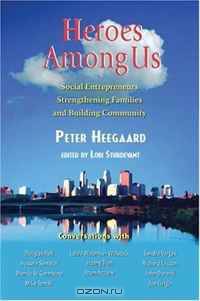 Heroes Among Us: Social Entrepreneurs Working to Build Strong Families and Communities
