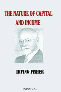 The Nature of Capital and Income