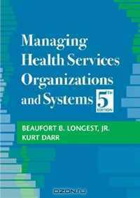 Managing Health Services Organizations and Systems