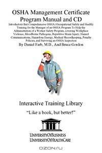 OSHA Management Certificate Program Manual and CD, Introductory But Comprehensive OSHA (Occupational Safety and Health) Training for the Manager of an OSHA Program To Help the Administration of a Worker Safety Program, covering Workplace Violence, Bloodbo