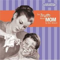 The Truth About Mom (Suburban Confessions)