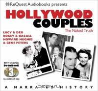 Hollywood Couples: Lucy & Desi, Bogey & Bacall, Howard Hughes & Jean Peters (Docubook)