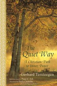 The Quiet Way: A Christian Path to Inner Peace (Spritiual Classics)