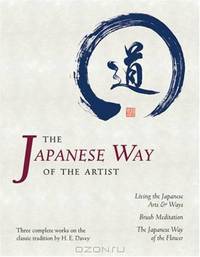 The Japanese Way of the Artist: Living the Japanese Arts & Ways, Brush Meditation, The Japanese Way of the Flower (Michi: Japanese Arts and Ways)