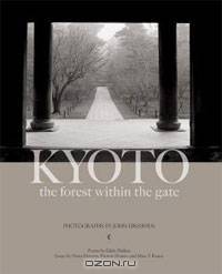 Kyoto: The Forest within the Gate