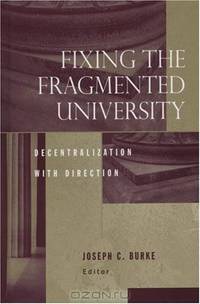 Fixing the Fragmented University: Decentralization With Direction (JB - Anker Series)