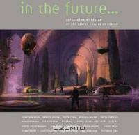 In the Future...: Entertainment Design at Art Center College of Design