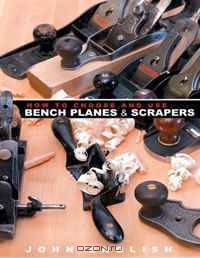 How to Choose and Use Bench Planes and Scrapers