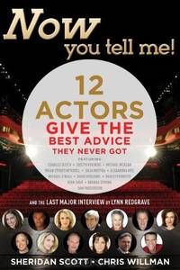 Now You Tell Me! 12 Actors Give the Best Advice They Never Got: Making a Living; Making a Life