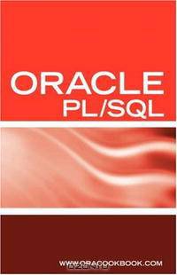 Oracle Pl/sql Interview Questions, Answers, And Explanations: Oracle Pl/sql Faq (Oracle Interview Questions)