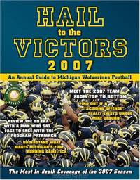 Hail to the Victors 2007: An Annual Guide to Michigan Football