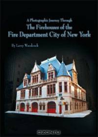 A Photographic Journey through the Firehouses of the Fire Department City of New York