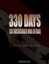 330 Days: The Uncensored War in Iraq
