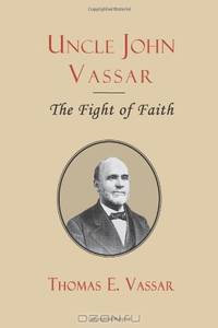 Uncle John Vassar: The Fight of Faith