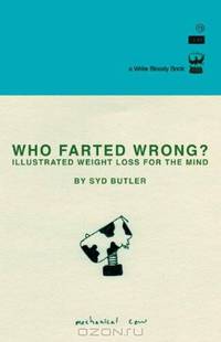 Who Farted Wrong?: Illustrated Weight Loss for the Mind