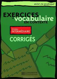 Exercices de vocabulaire en contexte: Niveau intermediaire