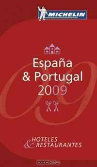Michelin Red Guide Espana/ Portugal 2009 (Michelin Red Guide: Espana & Portugal) (Spanish Edition)