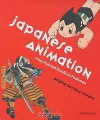 Japanese Animation: From Painted Scrolls to Pokemon