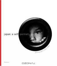 Japan: A Self-Portrait : Photographs 1945 - 1964