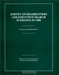 Survey On Headhunters And Executive Search In France In 1998