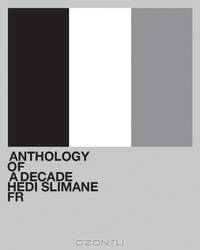 Hedi Slimane: Anthology of a Decade, France