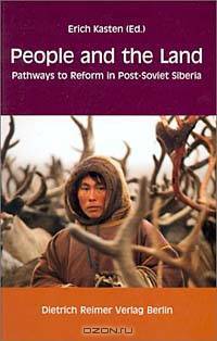 People and the Land: Pathways to Reform in Post-Soviet Siberia (Pathways to Reform in Post-Soviet Siberia)