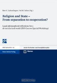 Religion and State - From separation to cooperation? Legal-philosophical reflections for a de-secularized world