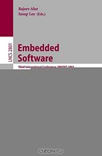 Embedded Software: Third International Conference, Emsoft 2003, Philadelphia, Pa, Usa, October 13-15, 2003 : Proceedings (Lecture Notes in Computer Science, 2855)