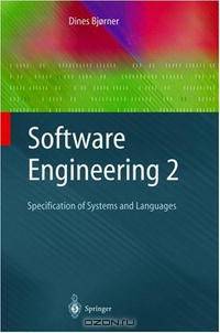 Software Engineering 2: Specification of Systems and Languages (Texts in Theoretical Computer Science. An EATCS Series)