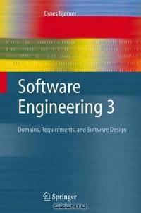 Software Engineering 3: Domains, Requirements, and Software Design (Texts in Theoretical Computer Science. An EATCS Series)