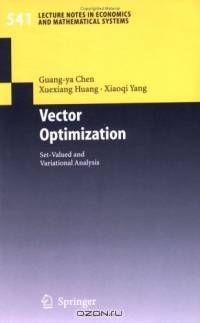 Vector Optimization : Set-valued and Variational Analysis (Lecture Notes in Economics and Mathematical Systems)