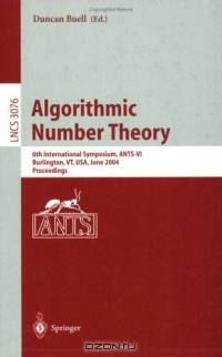 Algorithmic Number Theory : 6th International Symposium, ANTS-VI, Burlington, VT, USA, June 13-18, 2004, Proceedings (Lecture Notes in Computer Science)