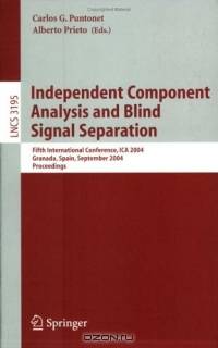Independent Component Analysis and Blind Signal Separation : Fifth International Conference, ICA 2004, Granada, Spain, September 22-24, 2004, Proceedings ... / Lecture Notes in Artificial Intelligence)