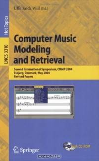 Computer Music Modeling and Retrieval : Second International Symposium, CMMR 2004, Esbjerg, Denmark, May 26-29, 2004, Revised Papers (Lecture Notes in Computer Science)