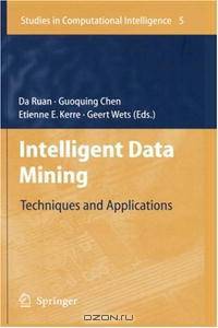 Intelligent Data Mining: Techniques and Applications (Studies in Computational Intelligence)