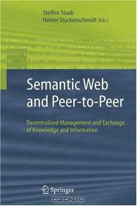 Semantic Web and Peer-to-Peer: Decentralized Management and Exchange of Knowledge and Information