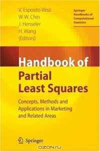 Handbook of Partial Least Squares: Concepts, Methods and Applications in Marketing and Related Fields (Springer Handbooks of Computational Statistics)