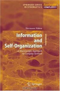 Information and Self-Organization: A Macroscopic Approach to Complex Systems (Springer Series in Synergetics)