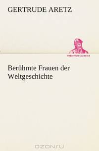 Beruhmte Frauen der Weltgeschichte (German Edition)
