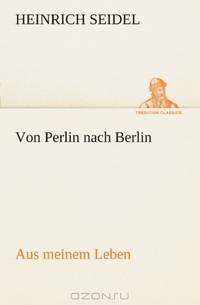 Von Perlin nach Berlin: Aus meinem Leben. (German Edition)