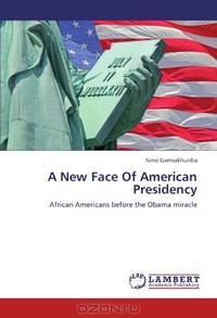 A New Face Of American Presidency: African Americans before the Obama miracle