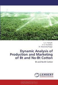 Dynamic Analysis of Production and Marketing of Bt and No-Bt Cotton