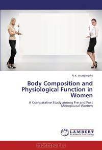 Body Composition and Physiological Function in Women: A Comparative Study among Pre and Post Menopausal Women